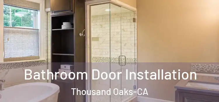  Bathroom Door Installation Thousand Oaks-CA